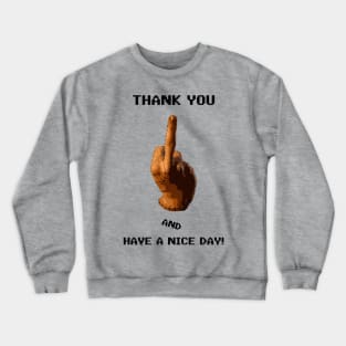 Thank you and have a nice day/ Zero F's given - Thing/Addams family Pixelated design, Crewneck Sweatshirt